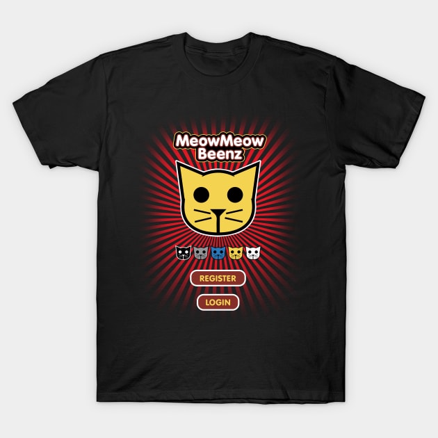 meow meow beenz T-Shirt by RetroFreak